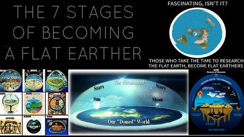 THE 7 STAGES OF BECOMING A FLAT EARTHER