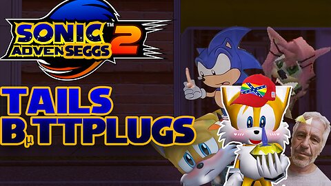 Tails and Buttpl*gs