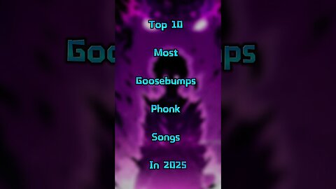Top 10 most Goosebumps phonk songs in 2025 ￼ Song Link in Description
