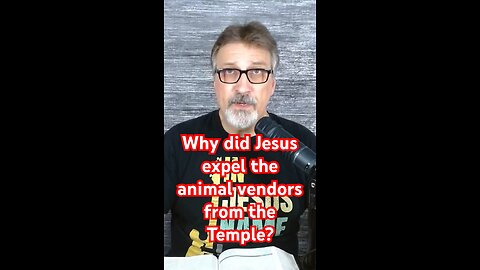 Why did Jesus expel the animal vendors from the Temple?
