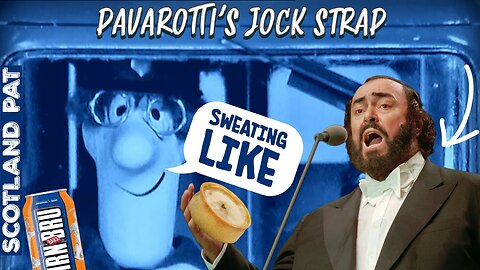 Scottish Pissed Off Postman Pat PAVAROTTI'S JOCK STRAP