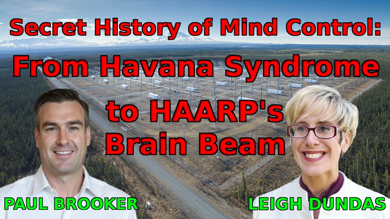 Secret History of Mind Control: From Havana Syndrome to HAARP's Brain Beam