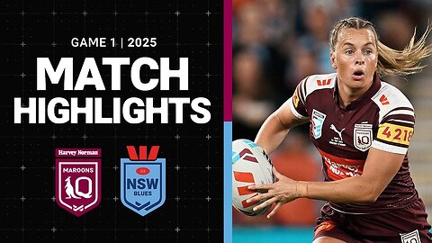 State of Origin 2025 Match Highlights QLD Maroons v NSW Blues Game 1