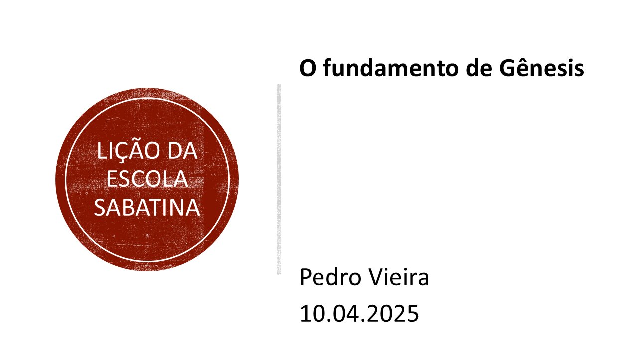 Lição da escola sabatina. O fundamento de Gênesis. 10.04.25