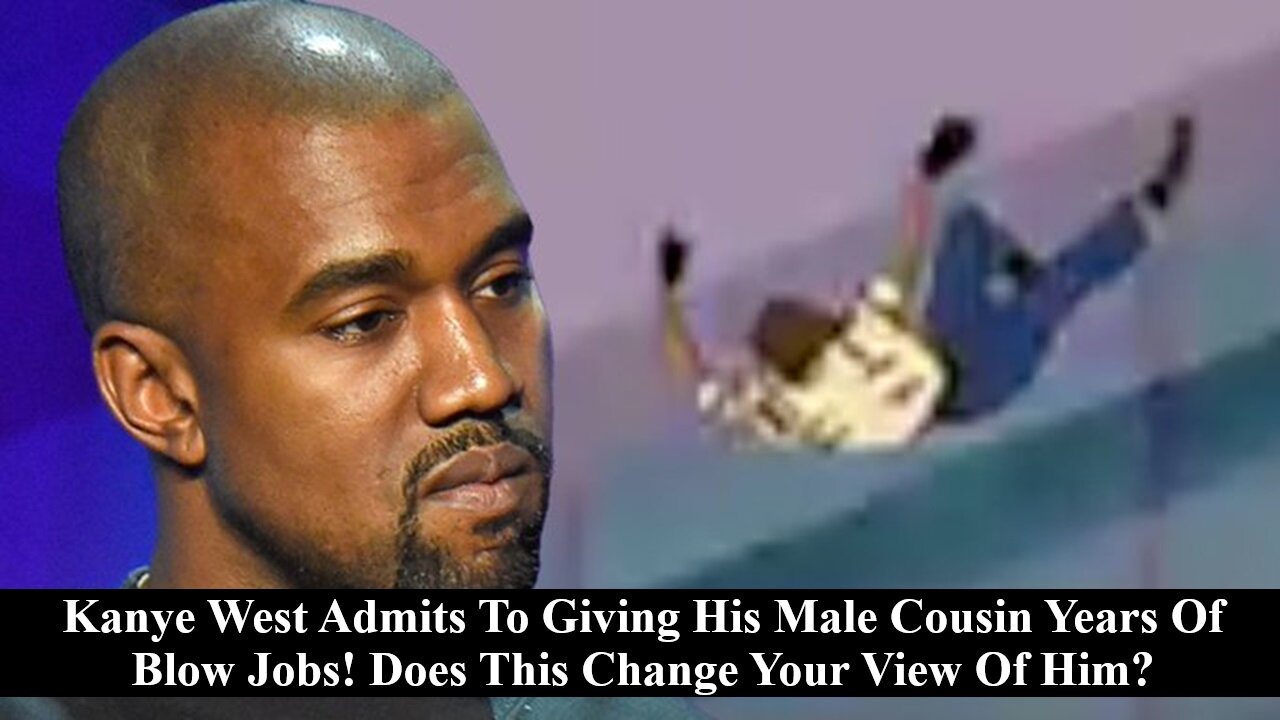 Kanye West Admits To Giving Years Of Oral Sex To His Male Cousin! Does This Change Your View Of Him?