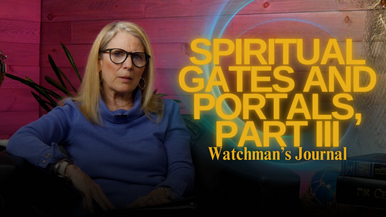Spiritual Gates and Portals, Part III