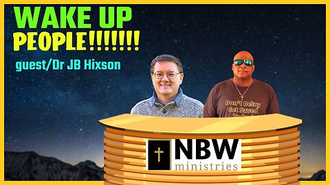 WAKE UP PEOPLE!!!!!!! guest/ DR. JB Hixson