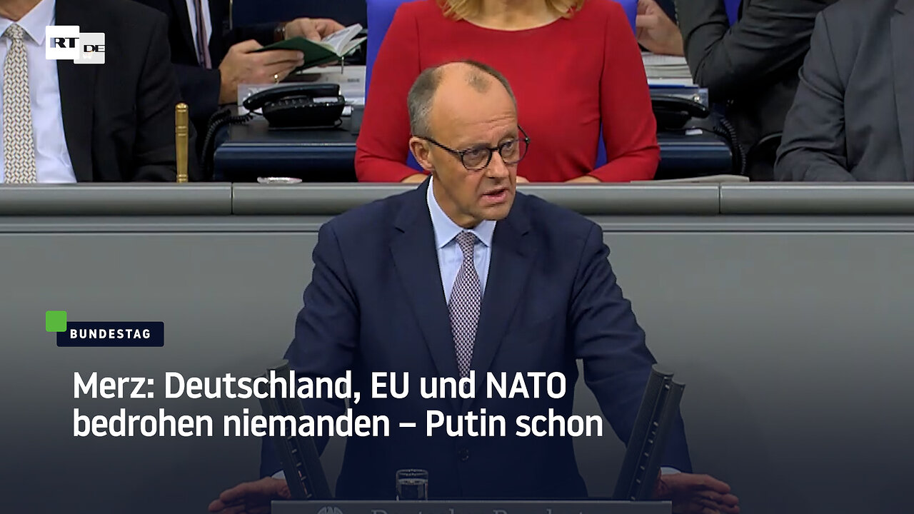 Merz: Deutschland, EU und NATO bedrohen niemanden – Putin schon