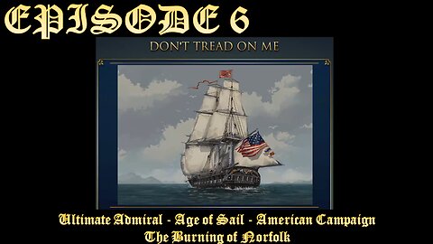 Ultimate Admiral - Age of Sail - American Campaign - EPISODE 6 - The Burning of Norfolk
