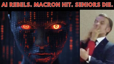 IT HAS BEGUN: AI REFUSES to Shutdown, Macron HUMILIATED, UnitedHealthcare PROFITS Off Senior Death