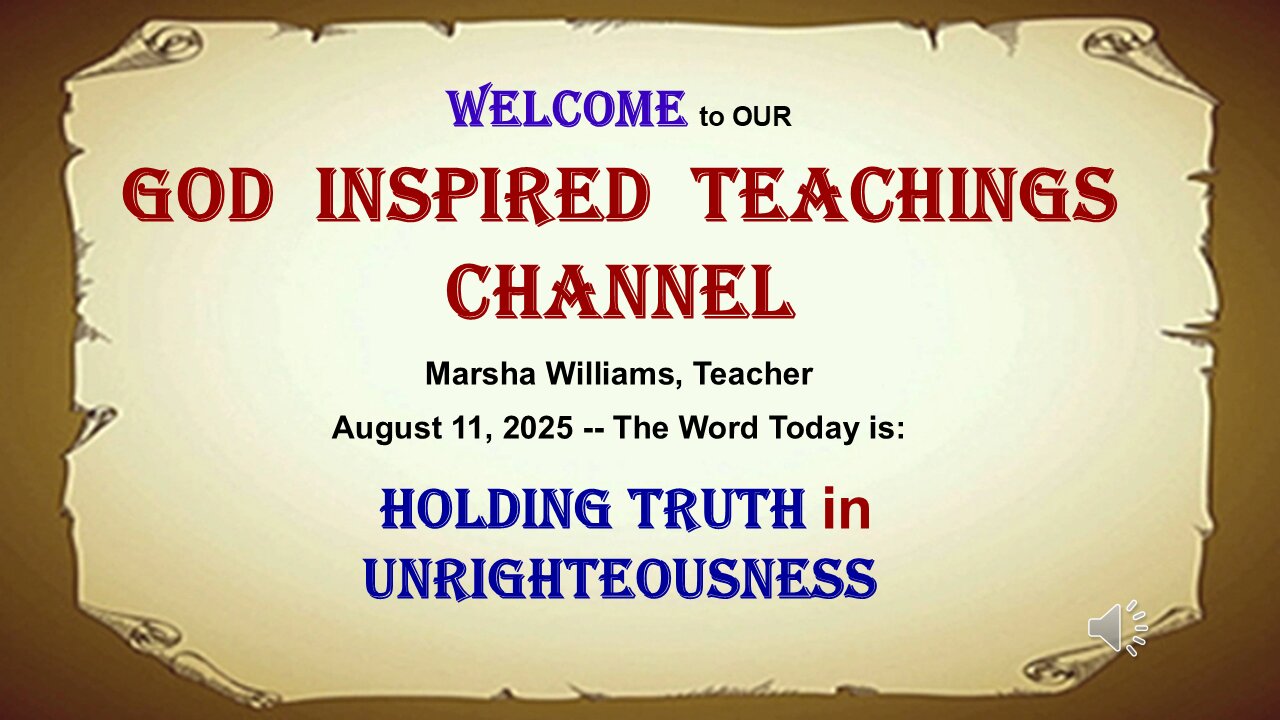 Holding Truth in Unrighteousness