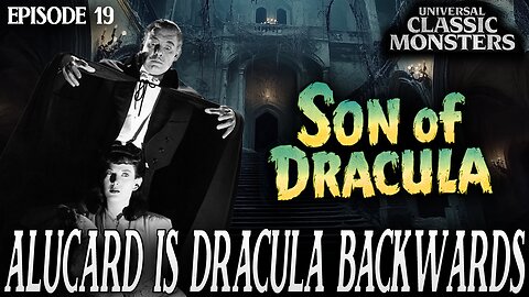 Son of Dracula | Universal Classic Monster Movies #RANKED Ep. 19
