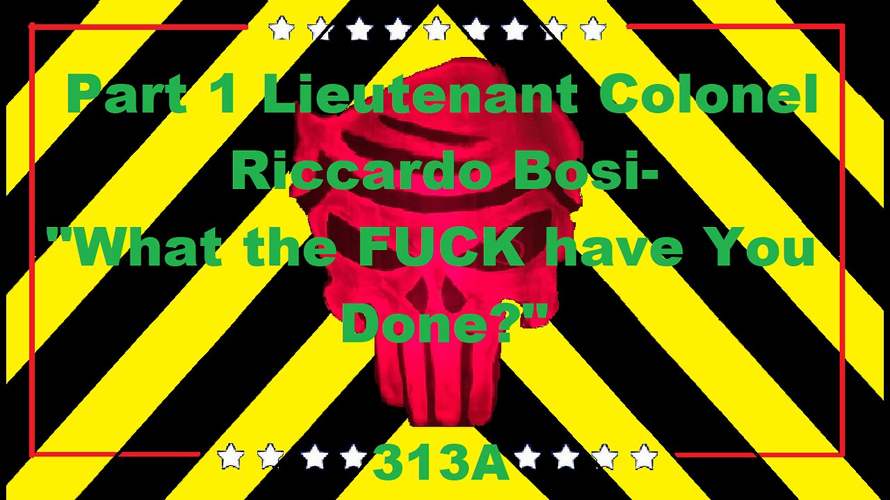 Part 1 Lieutenant Colonel Riccardo Bosi-"What the FUCK have you done?..."