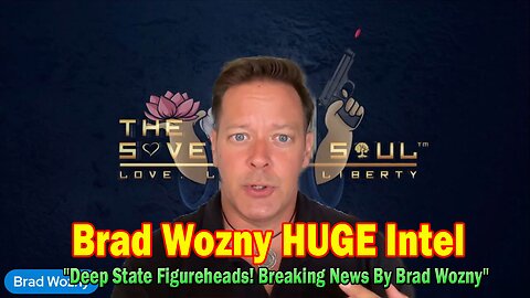 Brad Wozny HUGE Intel May 9: "Deep State Figureheads! Breaking News By Brad Wozny"