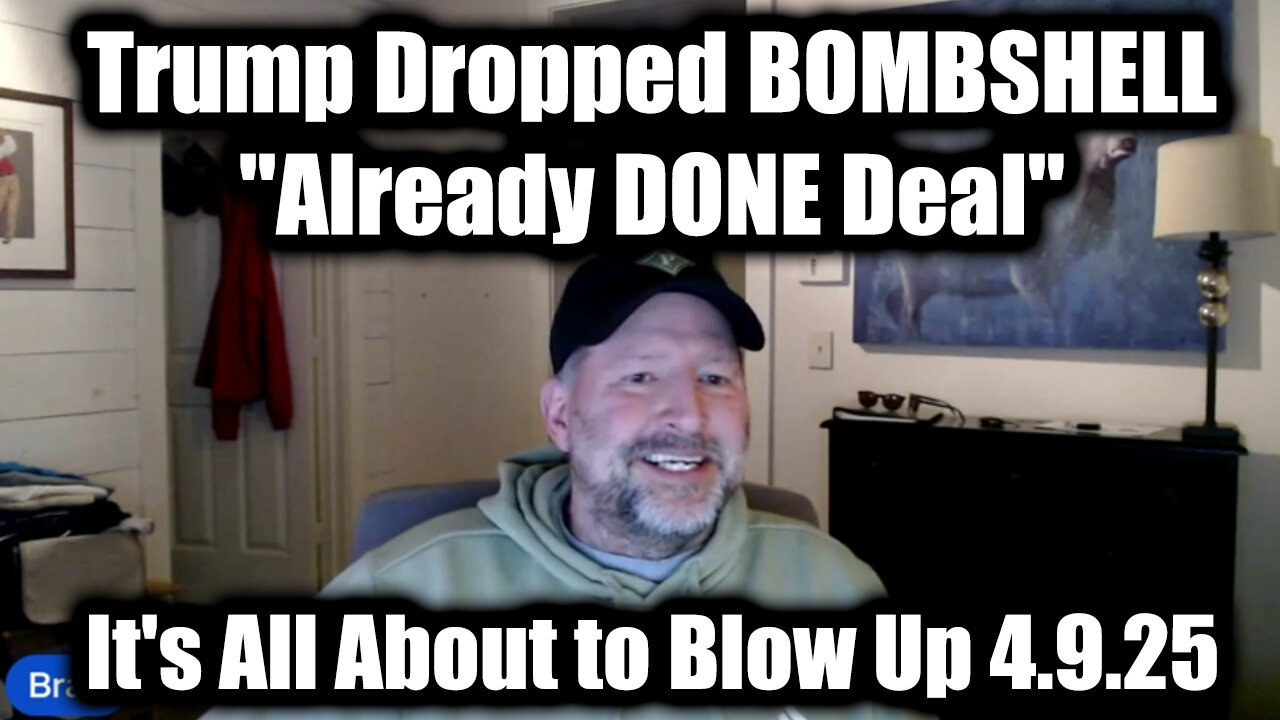 Trump Just Dropped BOMBSHELL "Already DONE Deal" - Brad Barton SHOCKING News 4.9.25