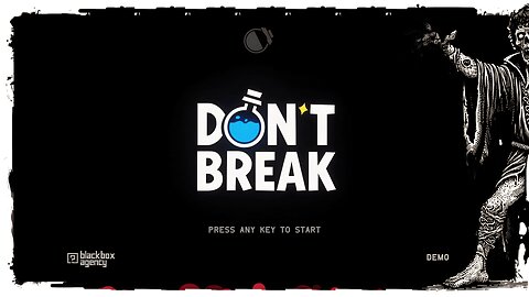 Demo Gameplay, No Commentary - Don't Break
