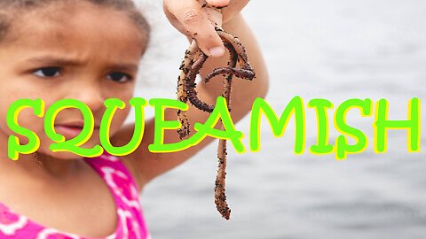 SQUEAMISH