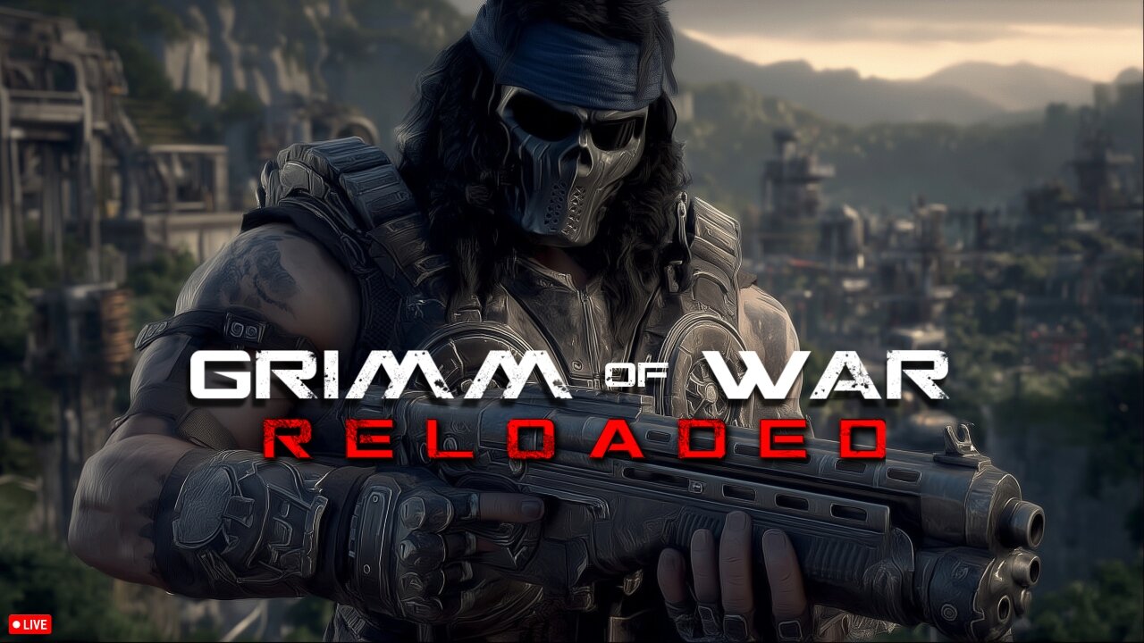 🔴LIVE • GRIMM HOLLYWOOD • GEARS OF WAR RELOADED CUSTOMS • BRRRAP PACK •