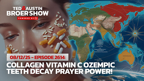 08/12/25 Collagen Vitamin C Ozempic Teeth Decay Prayer Power!