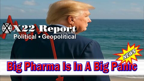 X22 Dave Report - Big Pharma Is In A Big Panic, Trump Authorized The EUA And Trapped Big Pharma