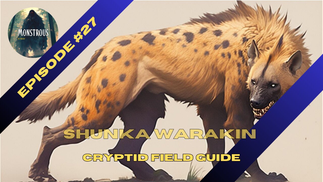 Monstrous Field Guide #27: Shunka Warakin