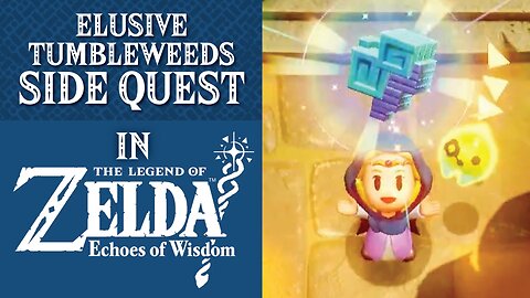 The Legend of Zelda: Echoes of Wisdom | Side Quest | Elusive Tumbleweeds