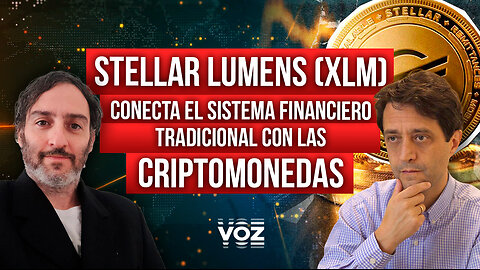 Stellar Lumens (XLM) conecta el sistema financiero tradicional con las criptomonedas