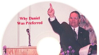 Why Daniel Was Preferred