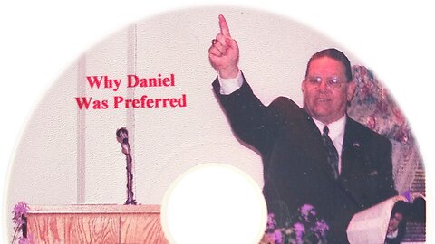 Why Daniel Was Preferred