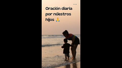 Oración diaria por nuestros hijos 🙏