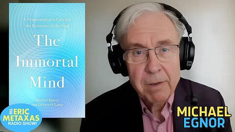 Michael Egnor | The Immortal Mind
