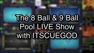 The 8 Ball & 9 Ball Pool LIVE Show with ITSCUEGOD