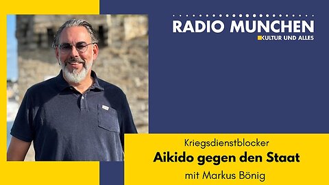 Kriegsdienstblocker - Aikido gegen den Staat - mit Markus Bönig