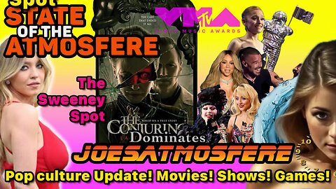 The Conjuring Dominates, VMAs, The Sydney Sweeney Spot, State of the Atmosfere!