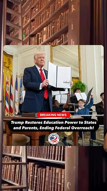 Trump Gives Power of Education back to States & Parents