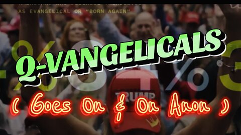 Q-VANGELICALS: