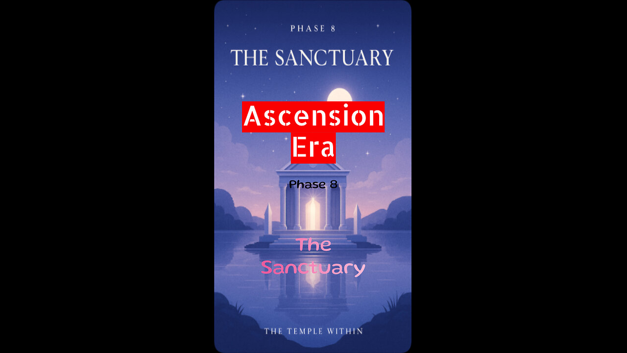 Phase 8 The Sanctuary.