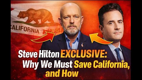 Steve Hilton Exclusive: Why We Must Save California, and How