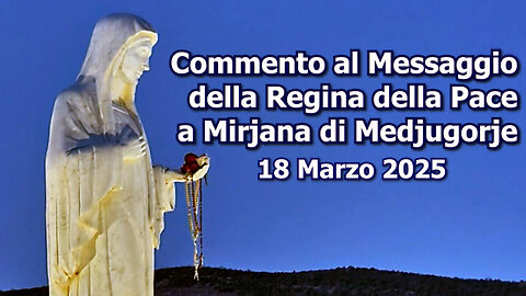 (18 MARZO 2025) - “COMMENTO DI PADRE LIVIO AL 〽️ESSAGGIO DELLA REGINA DELLA PACE A MIRJANA DI MEDJUGORJE!!” 😇💖🙏