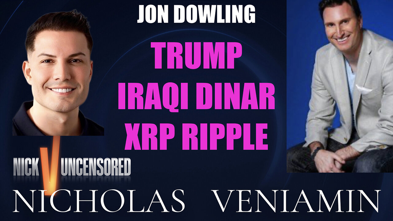 Jon Dowling Discusses Trump, Iraqi Dinar & XRP with Nicholas Veniamin