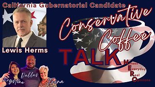 Catching Up With California Candidate for Governor Lewis Herms!