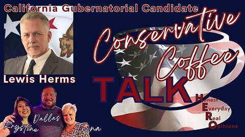 Catching Up With California Candidate for Governor Lewis Herms!
