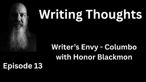 Writing Thought 13 - Writer's Envy - Columbo and Honor Blackmon