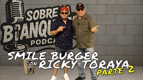 Smile Burger con Ricky Toraya (parte 2) | Sobre la banqueta 🎙️