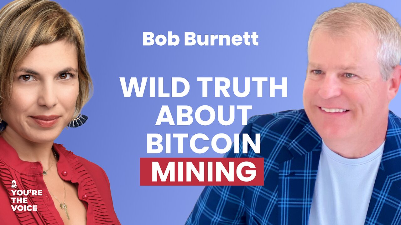 The Wild Truth About Bitcoin Mining - Bob Burnett | Ep. 92