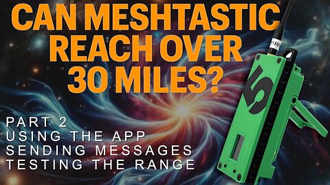 Learning Meshtastic Part 2