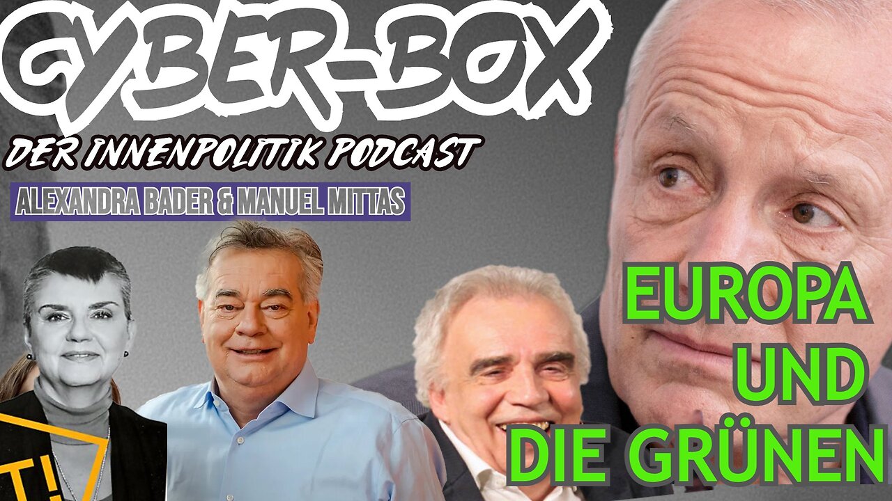 CYBERBOX – Der Innenpolitik Podcast mit Alexandra Bader & Manuel Mittas // EUROPA UND DIE GRÜNEN
