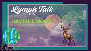 Lymphatic pt 1 | July Full MOON
