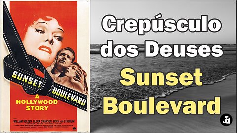 Crepúsculo dos Deuses / Sunset Blvd. (1950) - Legendas