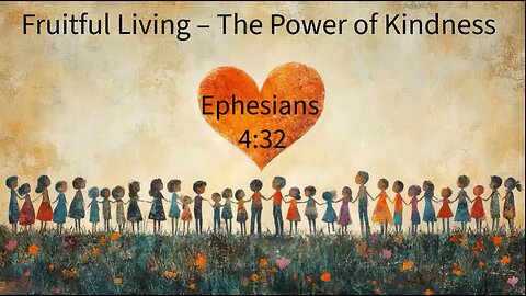 Faithful Living - The Power of kindness